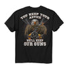 NRA You Keep Your Advice We'll Keep Our Guns T-Shirt-Cyberteez